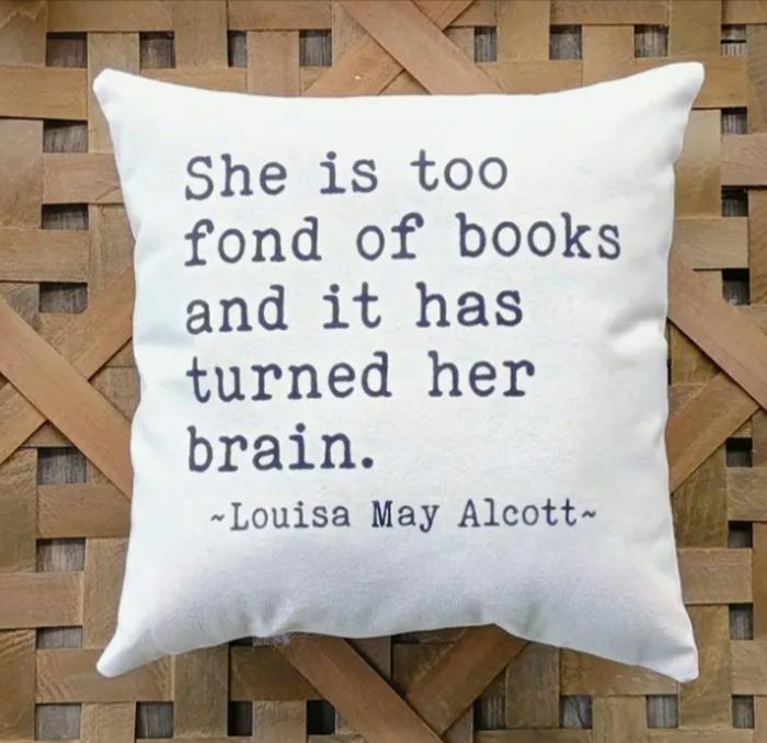 Bookish Throw Pillow Alcott Quote - Too Fond of Books