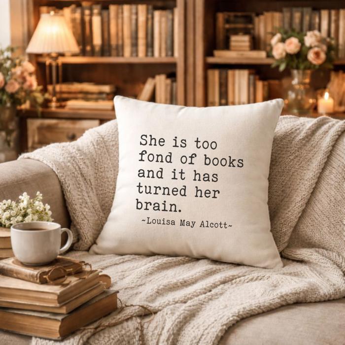 Bookish Throw Pillow Alcott Quote - Too Fond of Books