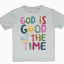  God is Good all the Time Girls Christian Tee Shirt