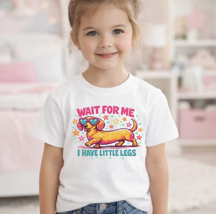 Wait For Me I Have Little Legs Dachshund Funny Girls Tee Shirt