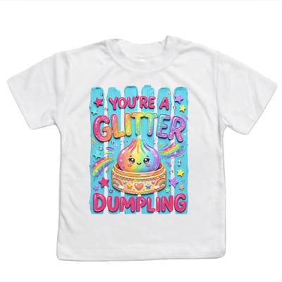 "Your a Glitter Dumpling" Girls Tee Shirt