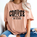  Coffee Makes Me Nicer Comfort Colors Tee, Caffeine Life Shirt, Floral Coffee Tee