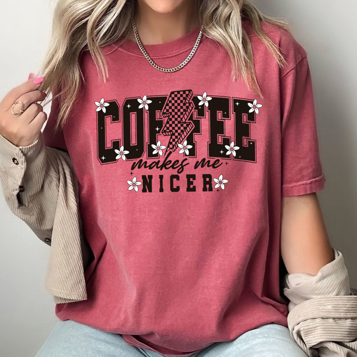 Coffee Makes Me Nicer Comfort Colors Tee, Caffeine Life Shirt, Floral Coffee Tee