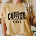 Small Mustard Coffee Makes Me Nicer Comfort Colors Tee, Caffeine Life Shirt, Floral Coffee Tee