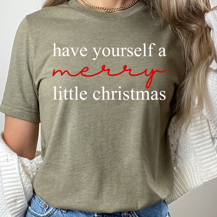 Have Yourself A Merry Little Christmas Graphic Tee, Holiday Graphic Tee