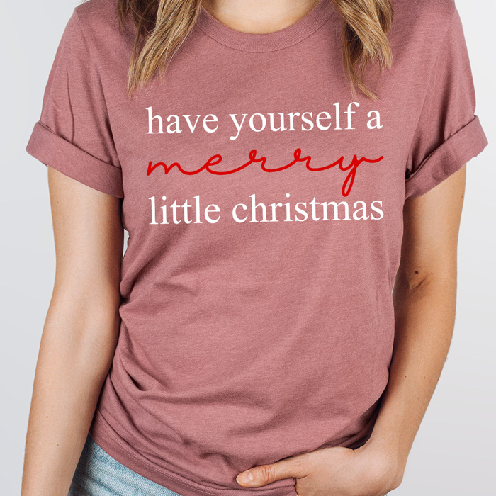 Have Yourself A Merry Little Christmas Graphic Tee, Holiday Graphic Tee
