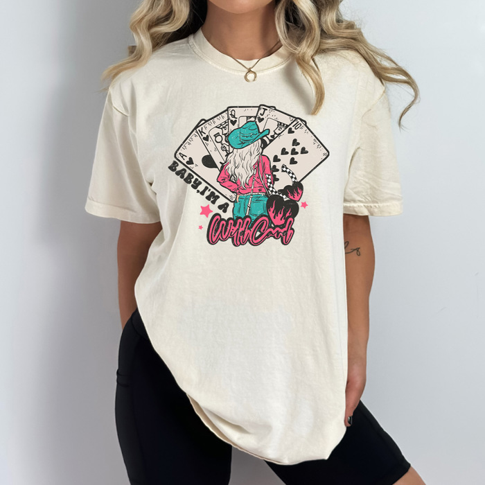 Baby I'm A Wild Card Comfort Colors Tee, Western Cowgirl Shirt, Country Tee
