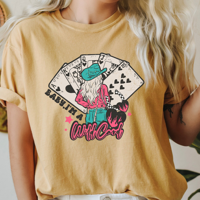 Baby I'm A Wild Card Comfort Colors Tee, Western Cowgirl Shirt, Country Tee