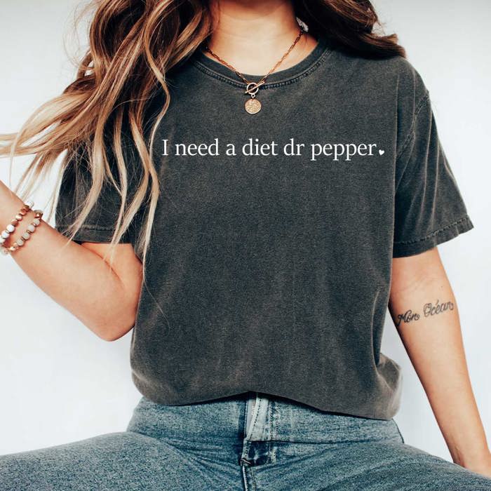 I Need A Diet Dr Pepper Comfort Colors Tee, Caffeine Lovers Shirt, I Need Soda Tee