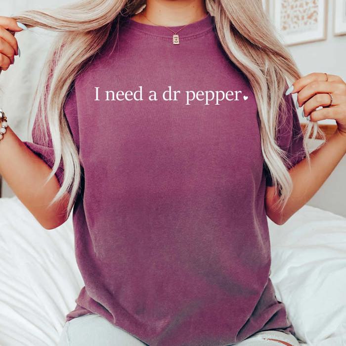 I Need A Dr Pepper Comfort Colors Tee, Caffeine Lovers Shirt, I Need Soda Tee