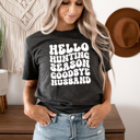 Small Charcoal Hello Hunting Season Goodbye Husband Graphic Tee, Hunting Wife Shirt