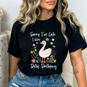 Medium Black Sorry I'm Late I Was Dilly Dallying Comfort Colors Tee, Silly Goose Shirt, Goose Tee