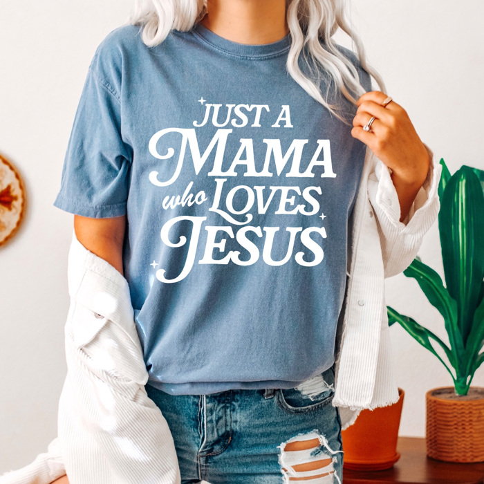 Just A Mama Who Loves Jesus Comfort Colors Tee, Mother's Day Shirt, Christian Mother Tee