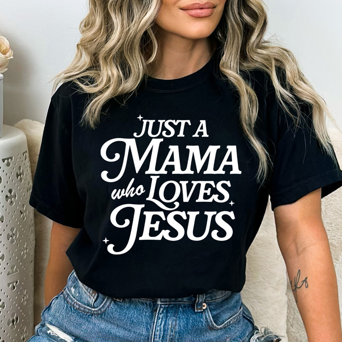Just A Mama Who Loves Jesus Comfort Colors Tee, Mother's Day Shirt, Christian Mother Tee