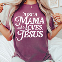 XL Berry Just A Mama Who Loves Jesus Comfort Colors Tee, Mother's Day Shirt, Christian Mother Tee