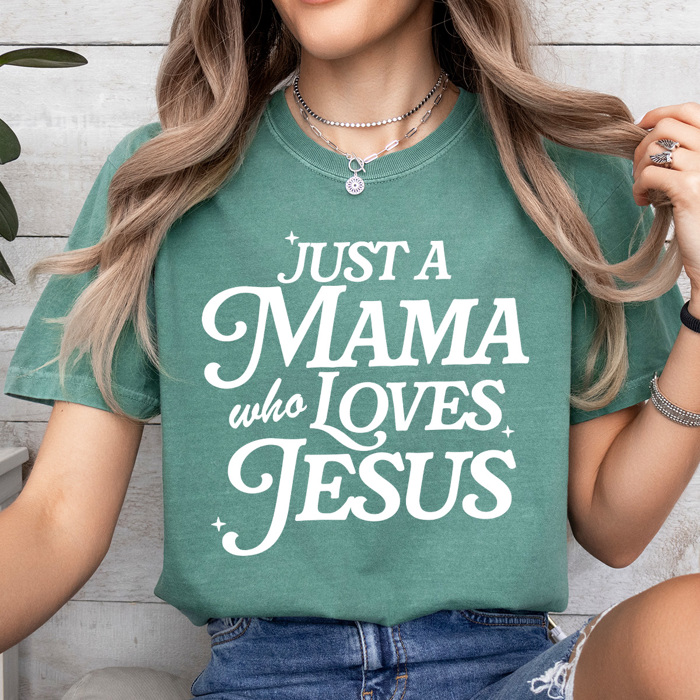 Just A Mama Who Loves Jesus Comfort Colors Tee, Mother's Day Shirt, Christian Mother Tee