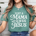 XL Light Green Just A Mama Who Loves Jesus Comfort Colors Tee, Mother's Day Shirt, Christian Mother Tee