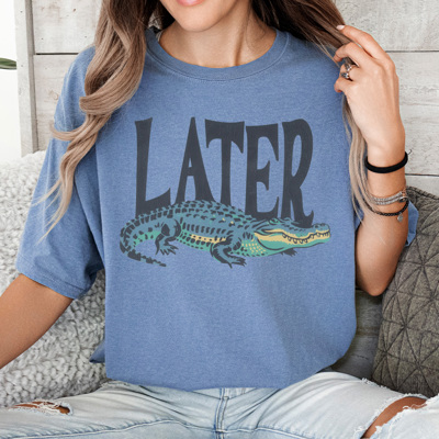 Later Gator Comfort Colors Tee, See Ya Latter Gator Shirt, Alligator Tee