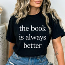 Medium Black The Book Is Always Better Comfort Colors Tee, Book Tok Printed Tee, Book And Movies Shirts
