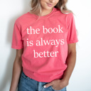Large Watermelon The Book Is Always Better Comfort Colors Tee, Book Tok Printed Tee, Book And Movies Shirts