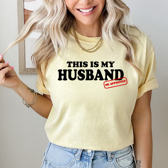 This Is My Husband HR Approved Comfort Colors Tee, Funny Viral Meme Printed Tee, Kiss Cam Joke Shirt