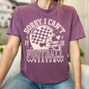  Sorry I Can't It Is Football Season Comfort Colors Tee, Funny Football Mom Printed Tee, Funny Game Day Shirt 