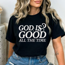 Medium Black God Is Good All The Time Comfort Colors Tee, Jesus Printed Tee, Religious Graphic Tee 