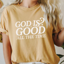Large Mustard God Is Good All The Time Comfort Colors Tee, Jesus Printed Tee, Religious Graphic Tee 