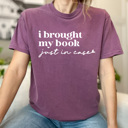 Small Berry I Brought My Book Just In Case Graphic Tee, Anti Social Book Lover Shirt, Reading Books Comfort Colors 