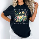 Small Black It Is Well With My Soul Graphic Tee, Floral Spring Shirt, Religious Flower Comfort Colors Tee  