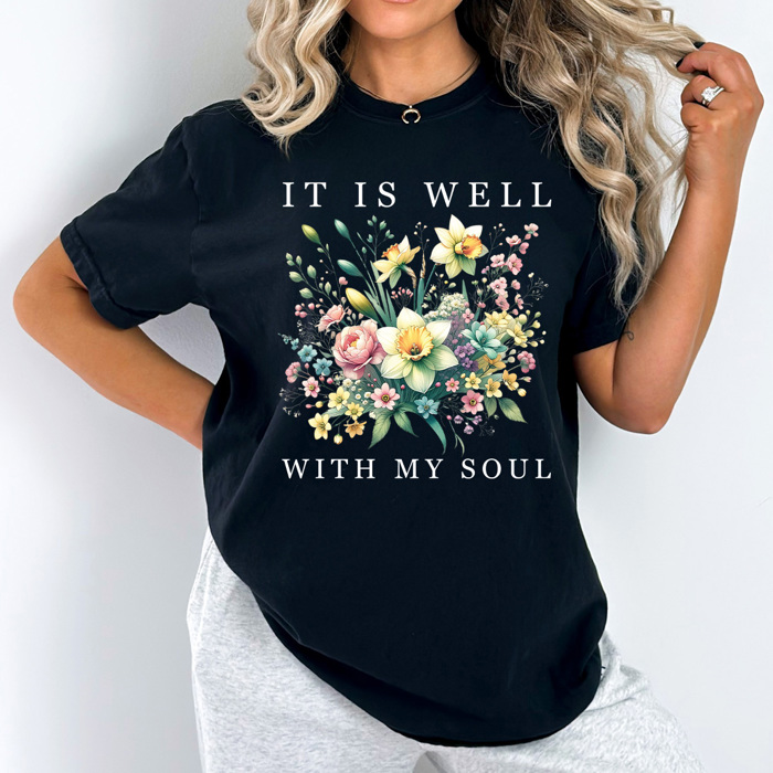 It Is Well With My Soul Graphic Tee, Floral Spring Shirt, Religious Flower Comfort Colors Tee  