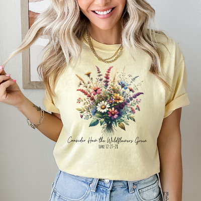 Consider How The Wildflowers Grow Graphic Tee, Flower Boquete Shirt, Spring Floral Comfort Colors Tee 