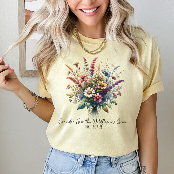 Consider How The Wildflowers Grow Graphic Tee, Flower Boquete Shirt, Spring Floral Comfort Colors Tee 
