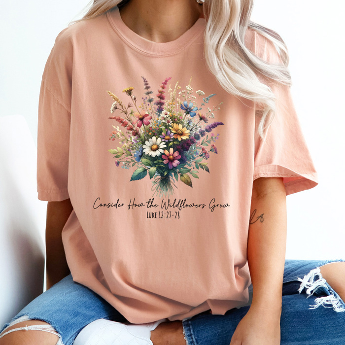 Consider How The Wildflowers Grow Graphic Tee, Flower Boquete Shirt, Spring Floral Comfort Colors Tee 