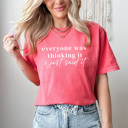 XL Watermelon Everyone Was Thinking It I Just Said It Graphic Tee, Funny Sarcastic Shirt, Everyday Saying Comfort Color Tee