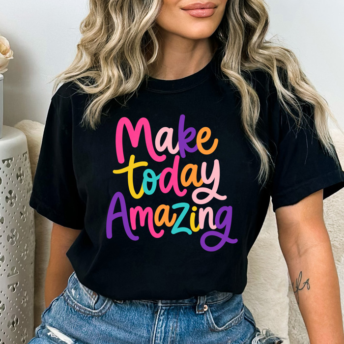 Make Today Amazing Graphic Tee, Colorful Happy Shirt, Amazing Day, Positive Happy, Comfort Colors Tee