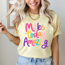 Small Butter Make Today Amazing Graphic Tee, Colorful Happy Shirt, Amazing Day, Positive Happy, Comfort Colors Tee