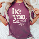  Be You The World Will Adjust Graphic Tee, Positive Empowering Shirt, Be You Comfort Colors Tee