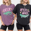  Later Gator After While Crocodile Graphic Tee, Funny Matching Shirts, Nostalgic Comfort Colors Tee 