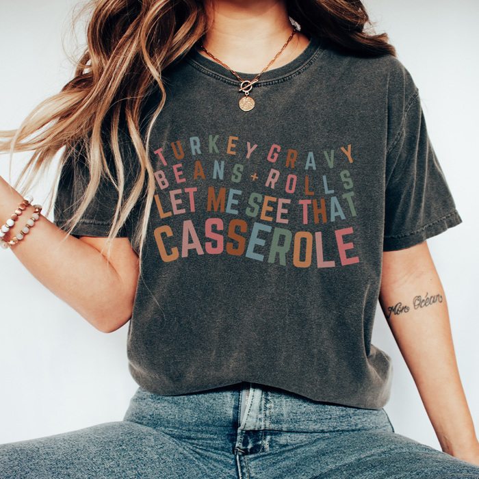 Let Me See That Casserole Graphic Tee, Thanksgiving Graphic Tee, Cute Turkey Day Shirt, Fall Shirt