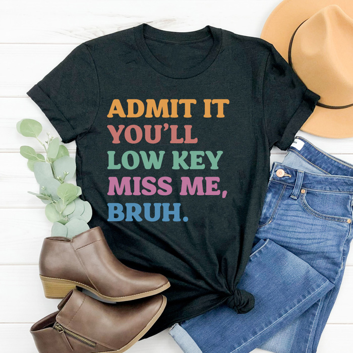 Low Key Miss Me Graphic Tee, Teacher Graphic Tee, Last Day of School Shirt, Teacher Appreciation, Teacher Gift