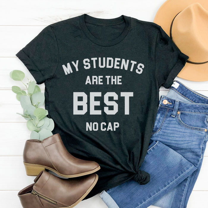 Best Students No Cap Graphic Tee, Teacher Shirt, Back to School Shirt, Funny Teacher Tee, Trendy Graphic Tee