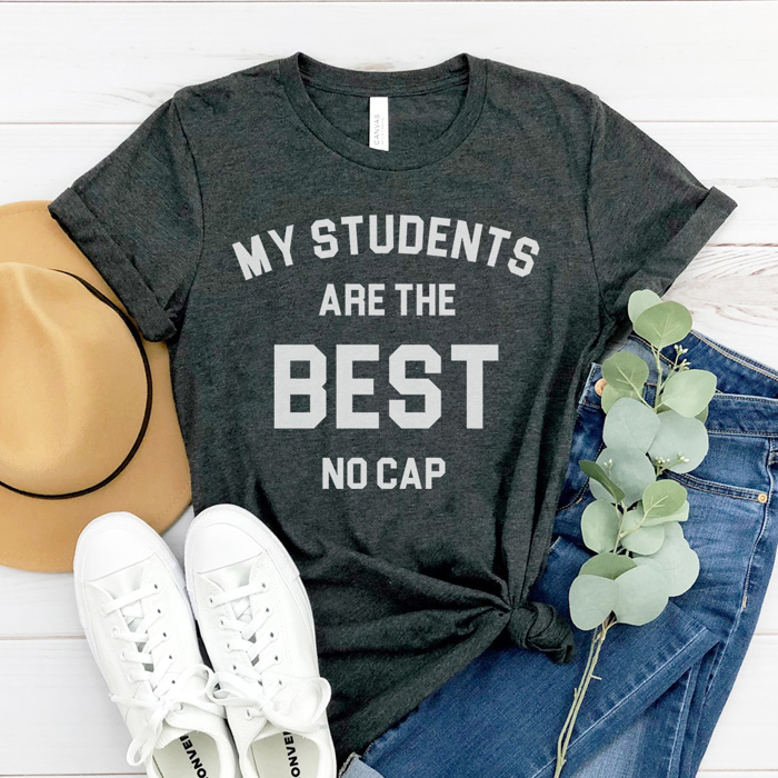 Best Students No Cap Graphic Tee, Teacher Shirt, Back to School Shirt, Funny Teacher Tee, Trendy Graphic Tee