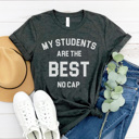  Best Students No Cap Graphic Tee, Teacher Shirt, Back to School Shirt, Funny Teacher Tee, Trendy Graphic Tee