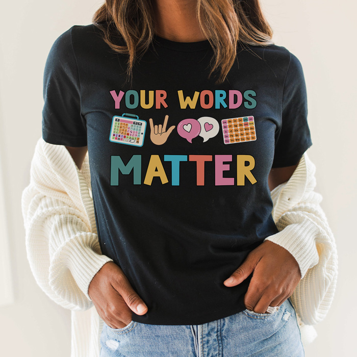 Your Words Matter Graphic Tee, Speech Therapist Tee, Teacher Graphic Tee, Back to School Shirt, Communication Tee