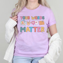 Small Lilac Your Words Matter Graphic Tee, Speech Therapist Tee, Teacher Graphic Tee, Back to School Shirt, Communication Tee