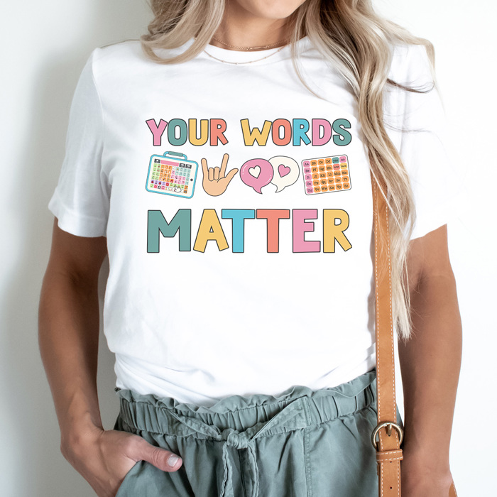 Your Words Matter Graphic Tee, Speech Therapist Tee, Teacher Graphic Tee, Back to School Shirt, Communication Tee