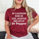 Small Maroon My Classroom Runs On Dr Pepper Graphic Tee, Teacher Shirt, Dr Pepper Shirt, Teacher Appreciation, Favorite Soda