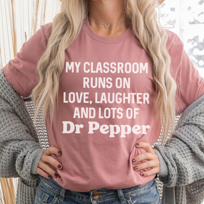 My Classroom Runs On Dr Pepper Graphic Tee, Teacher Shirt, Dr Pepper Shirt, Teacher Appreciation, Favorite Soda