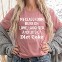 Small Mauve My Classroom Runs On Diet Coke Graphic Tee, Teacher Shirt, Diet Coke Shirt, Teacher Appreciation, Favorite Soda